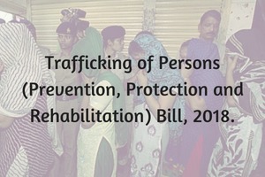 Trafficking of Persons (Prevention, Protection and Rehabilitation) Bill, 2018