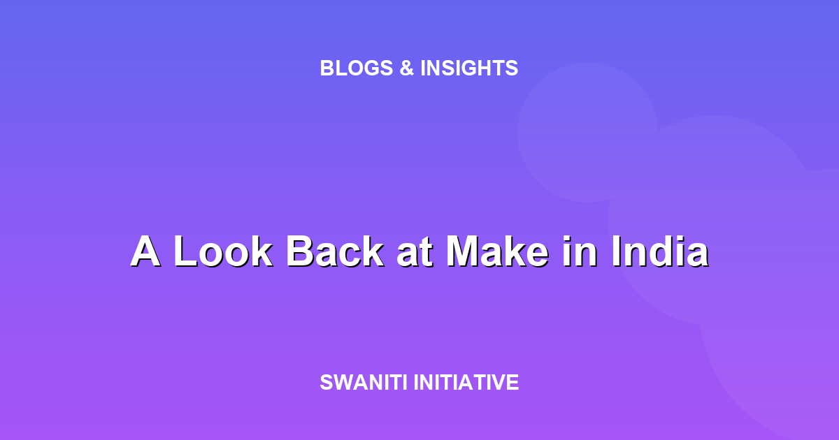 A Look Back at Make in India