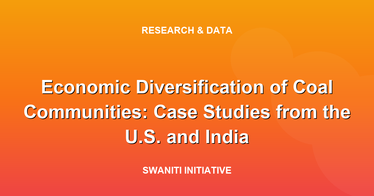 Economic Diversification of Coal Communities: Case Studies from the U.S. and India