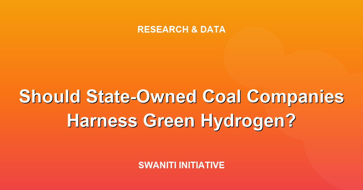 Should State-Owned Coal Companies Harness Green Hydrogen?